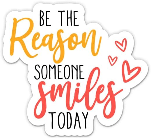 Етикети Be The Reason Someone Smiles Today - 2 опаковки по 3 на Стикери - Водоустойчив винил за колата, телефон, бутилки с вода, лаптоп - Сладък етикети с положителни, вдъхновяващи цитати (2 опаковки)